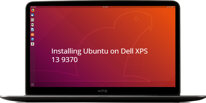 install Ubuntu on Dell XPS 13 9370