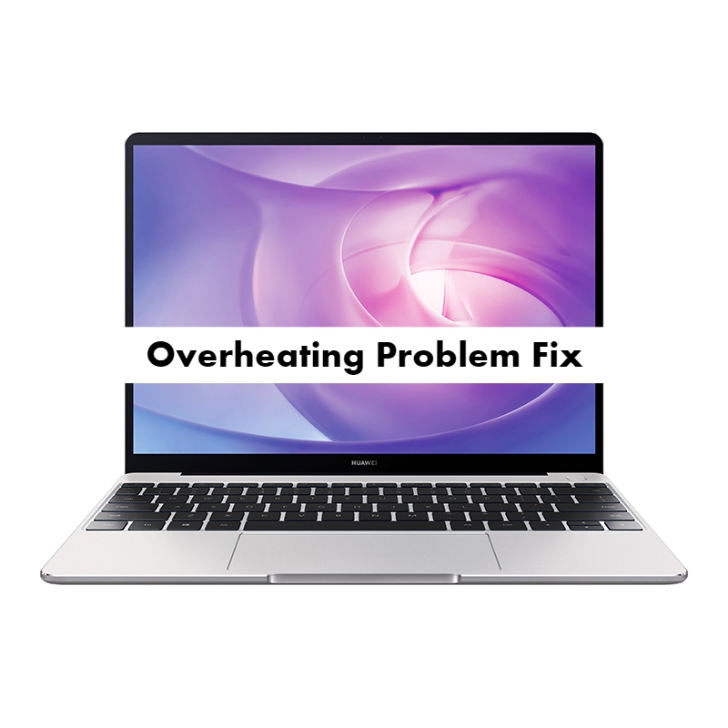 Huawei MateBook 13 Overheating problem fix