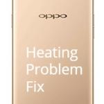 Oppo F1s heating problem fix and other problems also solved