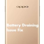Oppo F1s Battery draining issue fix and other problems also solved