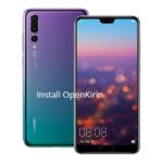 How to Download and Install OpenKirin on Huawei P20 Pro