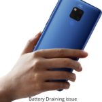 Huawei Mate 20 X Battery Draining issue fix very quick