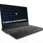 Lenovo Legion Y530 Problems and their Solutions
