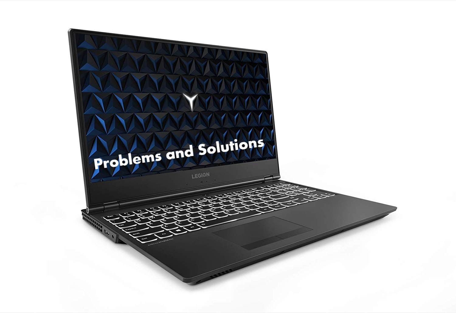 Lenovo Legion Y530 Problems and their solutions