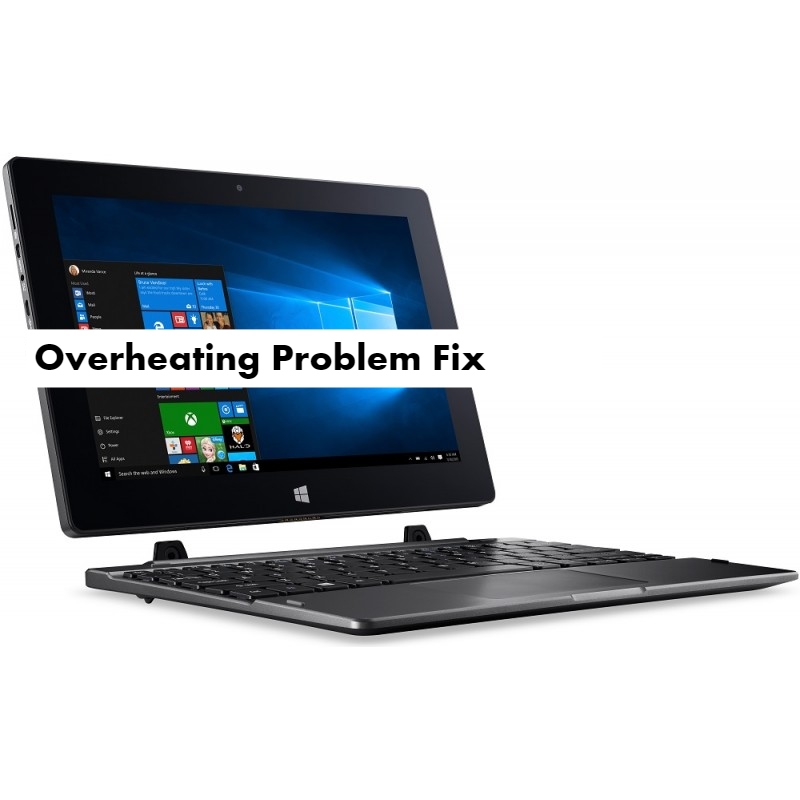 Acer Switch 10 Overheating problem fix