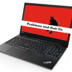 Common Lenovo ThinkPad E580 Problems and their fix