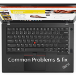 Common Problems with Lenovo ThinkPad T470 with their Fix