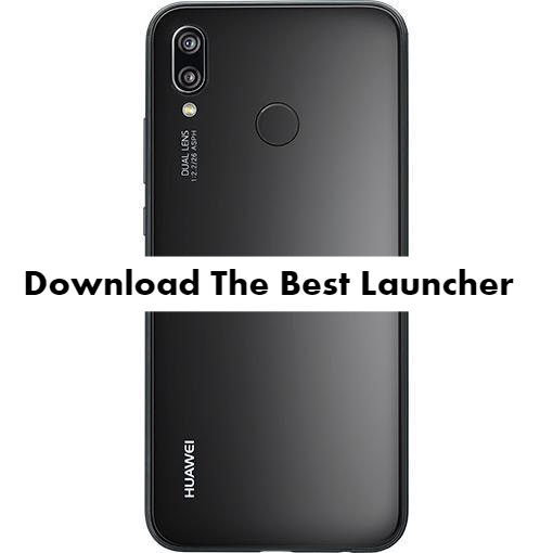 Best Launcher for Huawei P20 Lite