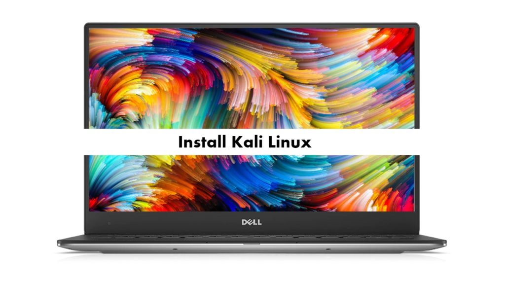 Install Kali Linux on dell xps 13 9360
