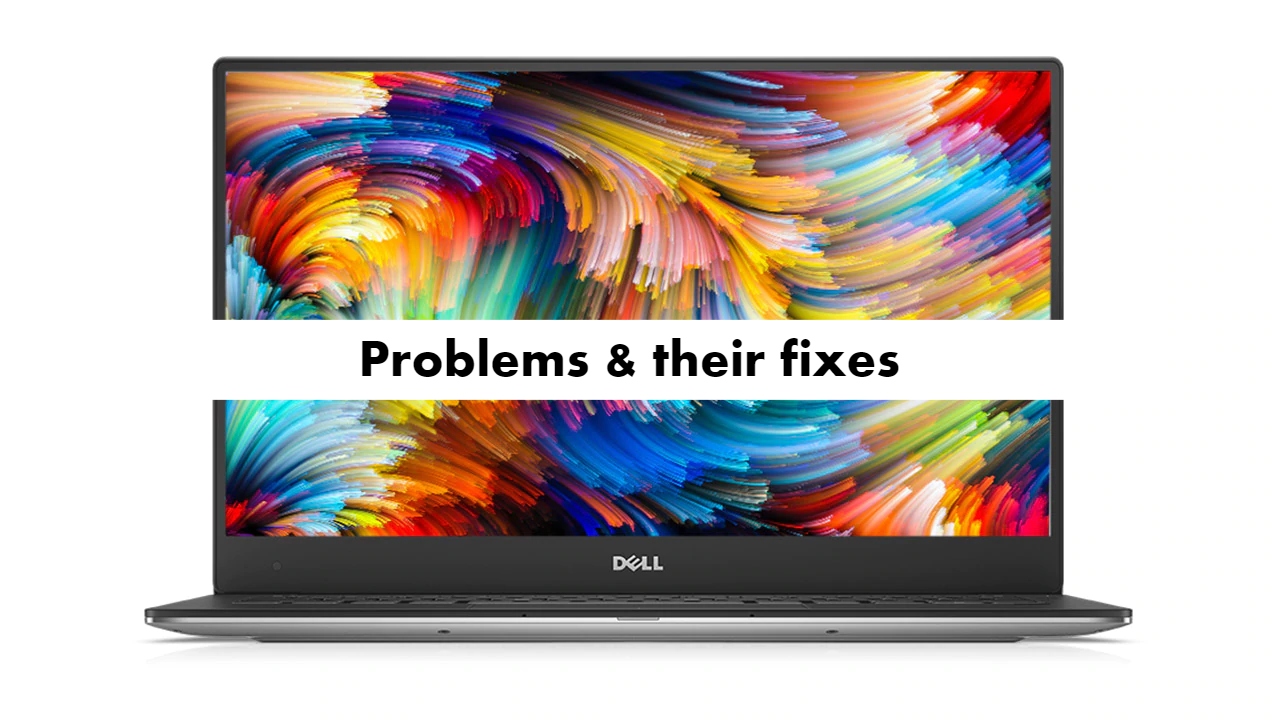 Dell XPS 13 9360 Problems and their fix
