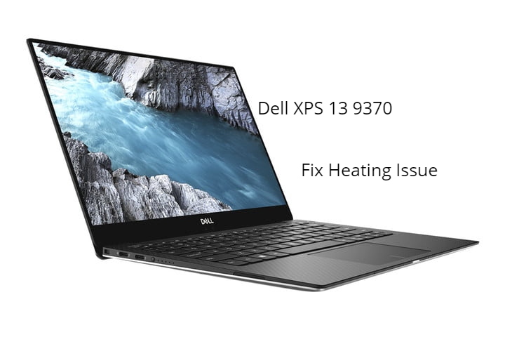 Dell XPS 13 heating issue fix