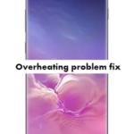 Complete Samsung Galaxy S10 Plus Overheating problem fix