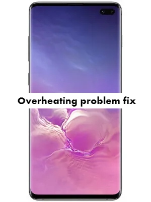 Samsung Galaxy S10 Plus Overheating problem