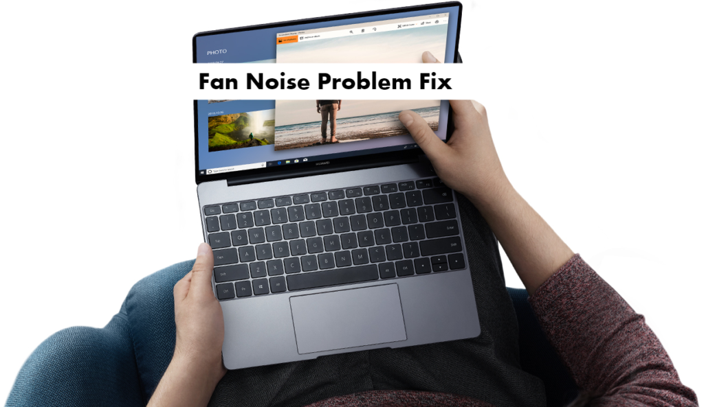 Huawei MateBook 13 Fan Noise