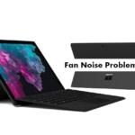 Complete Microsoft Surface Pro 6 Fan Noise Problem fix