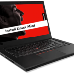 How to install Linux Mint on Lenovo ThinkPad T480s from USB