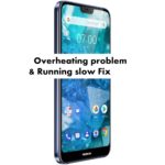 Nokia 7.1 Overheating problem and running slow problem fix