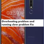 Nokia 3.1 Plus Overheating problem and running slow fix