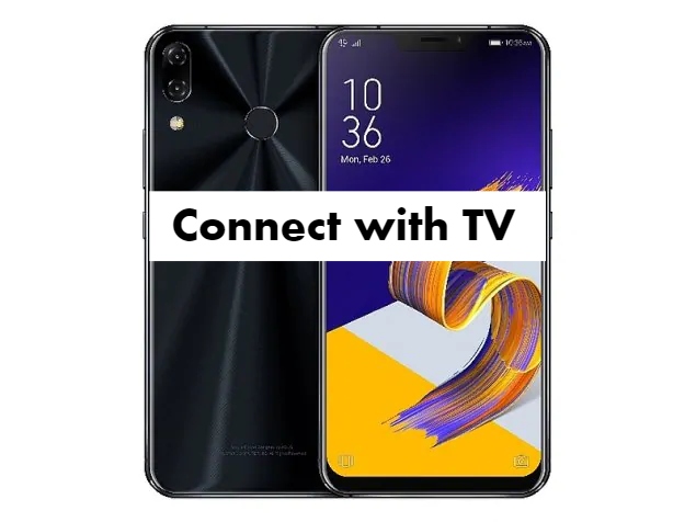 Connect Asus Zenfone 5z with TV