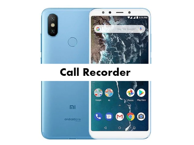 Xiaomi Mi A2 Call Recorder