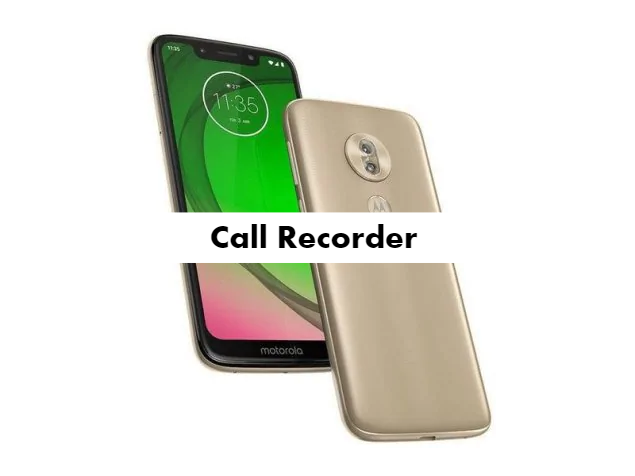 Motorola Moto G7 Play Call Recorder