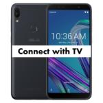 How to connect Asus Zenfone Max Pro M1 with TV
