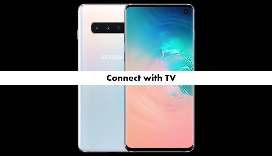Samsung Galaxy S10 Connect with TV