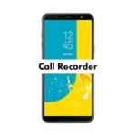 Samsung Galaxy J8 Call Recorder for recording calls automatically