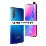 How to Connect Vivo V15 Pro with TV to watch videos