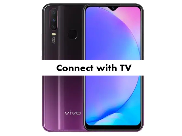 Connect Vivo Y17 with TV