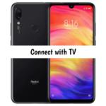 How to connect Redmi Note 7s with TV to watch movies?