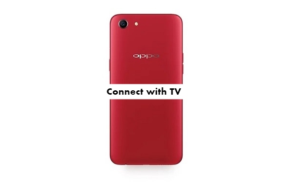 Connect Oppo A1k with TV