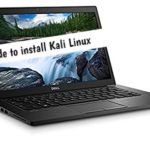 How to install Kali Linux on Dell Latitude 7480 from USB