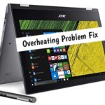 Complete Acer Spin 1 Overheating Problem Fix
