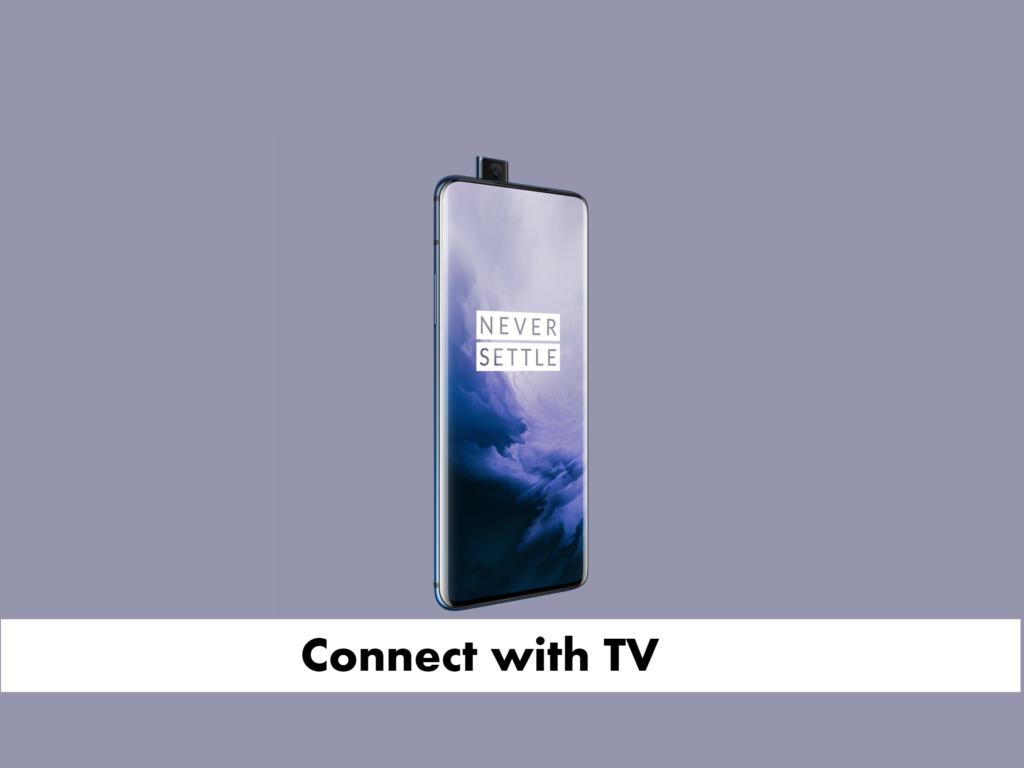 Connect OnePlus 7 Pro with tv