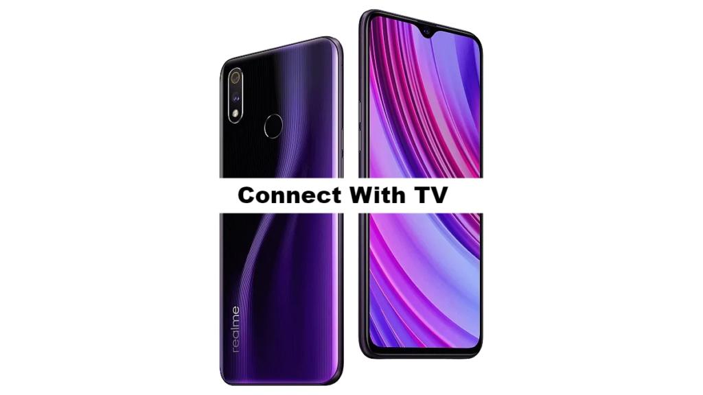 Connect Realme X Lite with TV