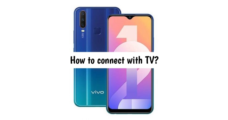 How to connect Vivo Y12 with TV