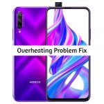 Complete Honor 9X Pro Overheating Problem Fix