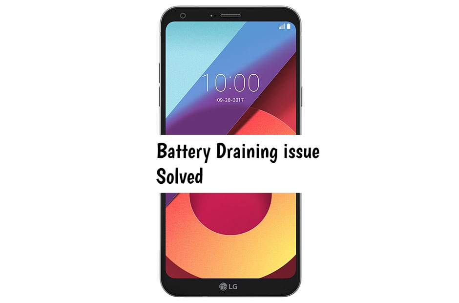 LG Q6 Battery Draining issue fix