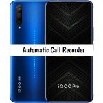 Vivo iQoo Pro Call Recorder for recording all calls automatically