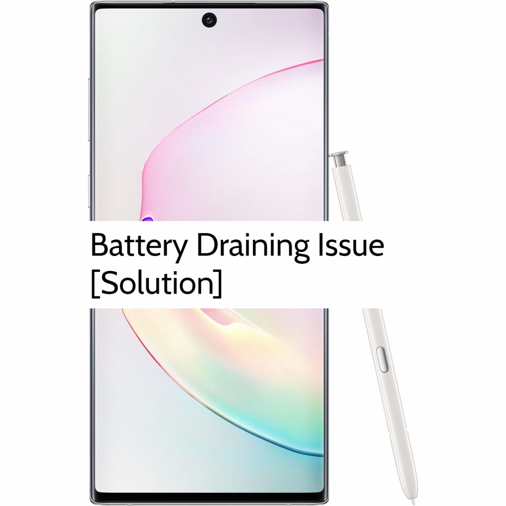 Samsung Galaxy Note 10 Battery Draining issue fix