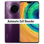 Huawei Mate 30 5G Automatic Call Recorder
