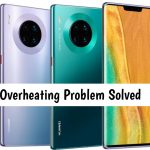 Huawei Mate 30 Pro 5G Overheating Problem Solved