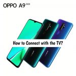 How to Connect Oppo A9 2020 with the TV?