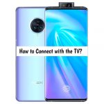 How to Connect Vivo Nex 3 with the TV?