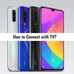 How to Connect Xiaomi Mi 9 Lite with the TV?