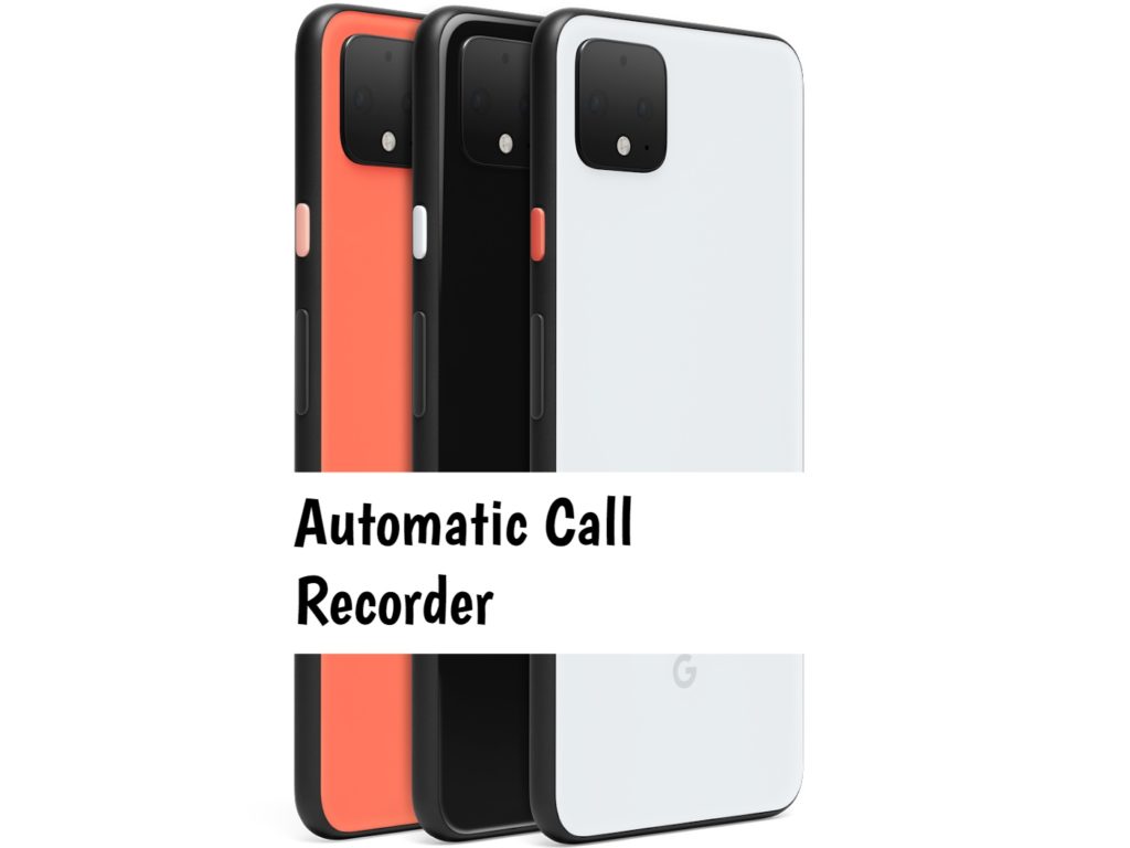 Google Pixel 4 Call Recorder