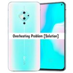 Vivo S5 Overheating Problem [Complete Solution]