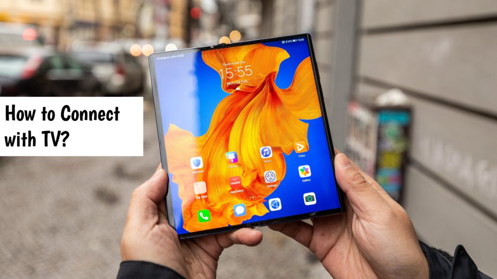 How to connect Huawei Mate Xs with tv