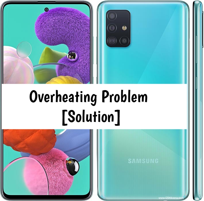 Samsung Galaxy A51 Overheating Problem
